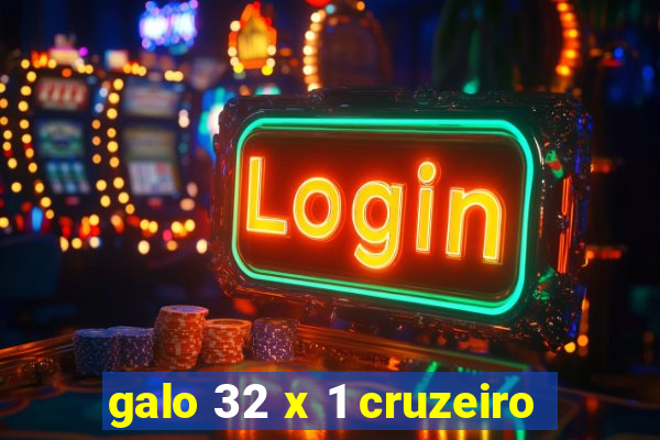 galo 32 x 1 cruzeiro
